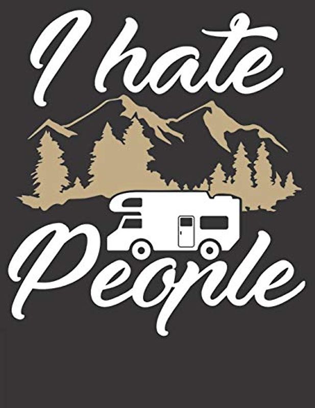 Mein Wohnmobil Reisetagebuch: Dein persönliches Tourenbuch für Wohnmobil und Campingreisen im handlichen A4+ Format I Motiv: I hate people Wohnmobil gold