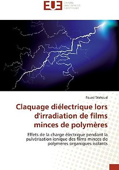 Claquage diélectrique lors d'irradiation de films minces de polymères