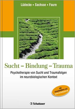 Sucht - Bindung - Trauma