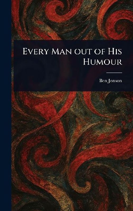 Every Man out of His Humour