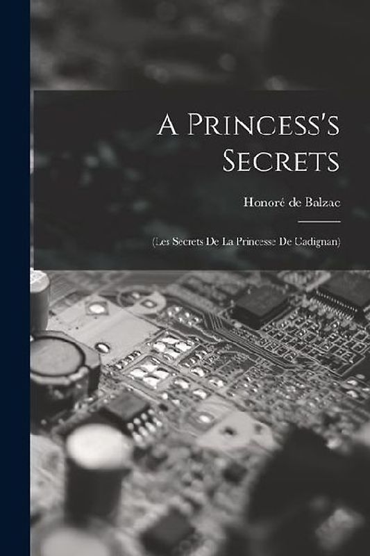 A Princess's Secrets: (Les Secrets De La Princesse De Cadignan)