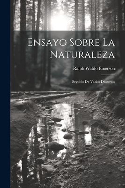 Ensayo sobre la naturaleza; seguido de varios discursos