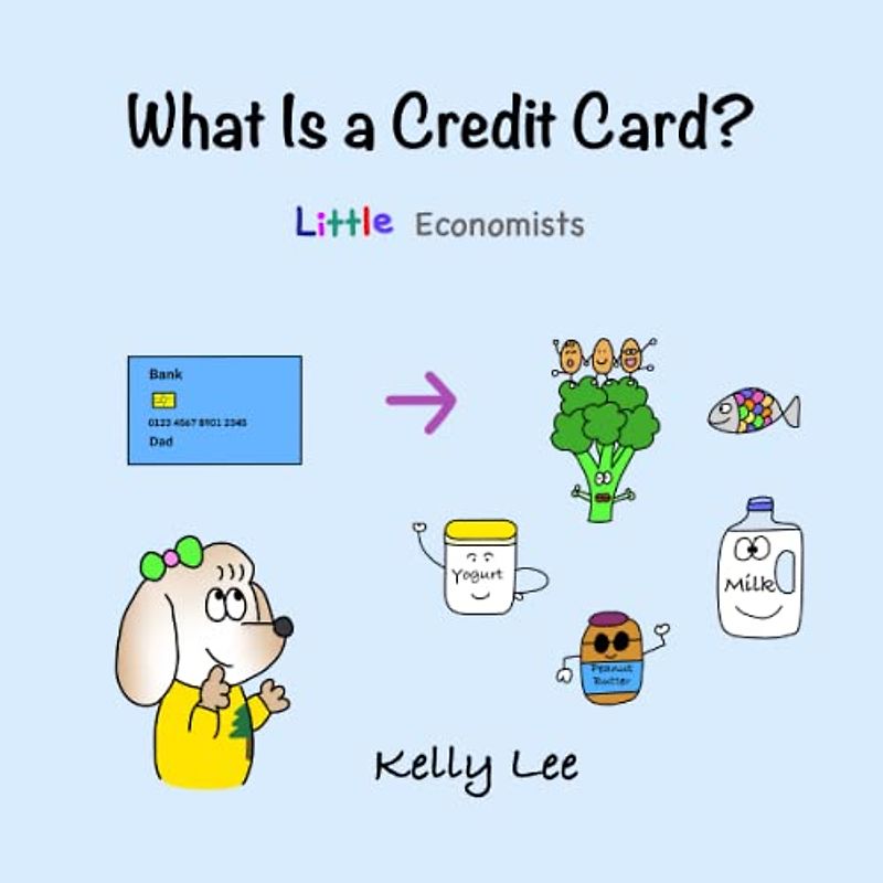 What Is a Credit Card?: Personal Finance for Kids (Little Economists)