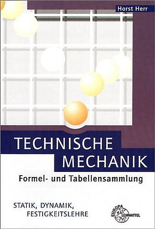 Formeln- und Tabellensammlung Technische Mechanik