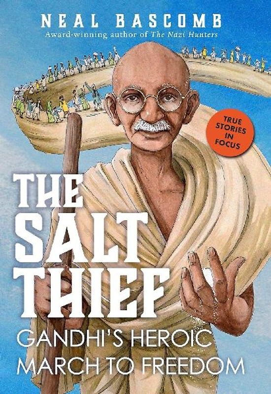 The Salt Thief: Gandhi's Heroic March to Freedom