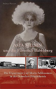 Asta Nielsen und die Filmstadt Babelsberg