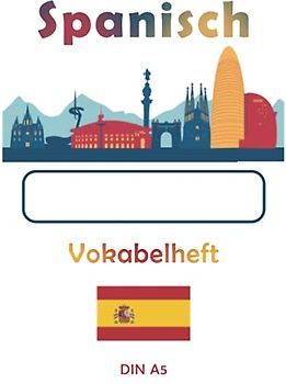 Spanisch Vokabelheft | DIN A5: 100 linierte Seiten mit 2 Spalten