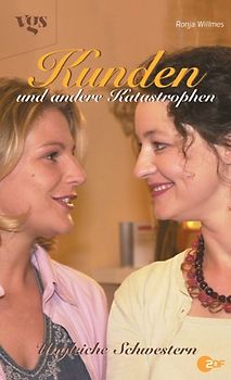 Kunden und andere Katastrophen. Ungleiche Schwestern