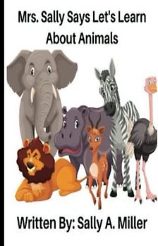 Mrs. Sally Says Let's Learn About Animals