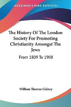 The History Of The London Society For Promoting Christianity Amongst The Jews