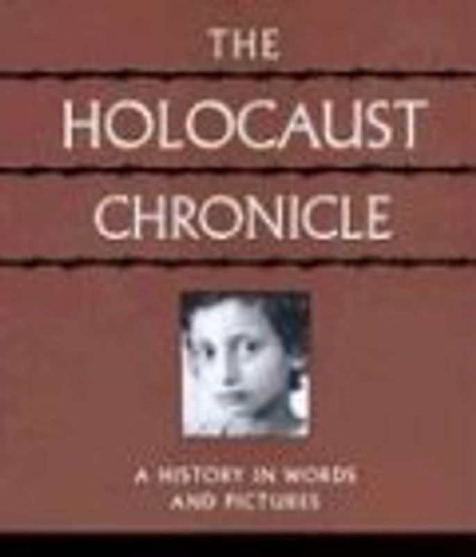 The Holocaust Chronicle: A History in Words and Pictures - John K. Roth