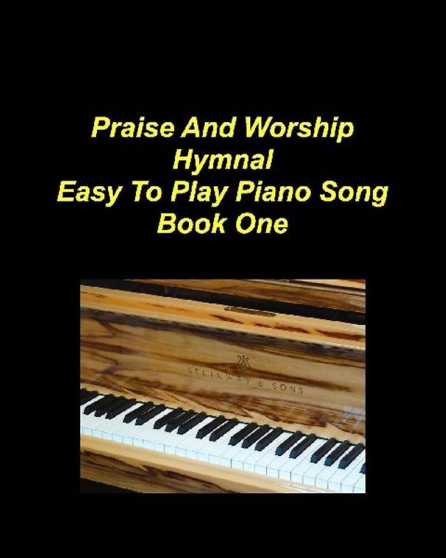 Praise And Worship Hymnal Easy To Play Piano Song Book One