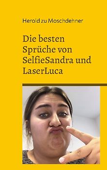 Die besten Sprüche von SelfieSandra und LaserLuca