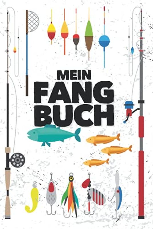 Mein Fangbuch: Für Angler | Angelbuch zum Ausfüllen, Eintragen & Selberschreiben | Zum Angeln auf Zander, Hecht, Barsch, Hering, Forelle, Aal, Lachs, Karpfen u.a. | A5 (15,24 x 22,86 cm) | 150 Seiten