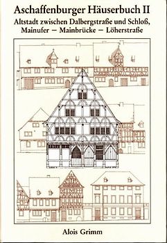 Aschaffenburger Häuserbuch / Aschaffenburger Häuserbuch II.