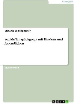 Soziale Tanzpädagogik mit Kindern und Jugendlichen