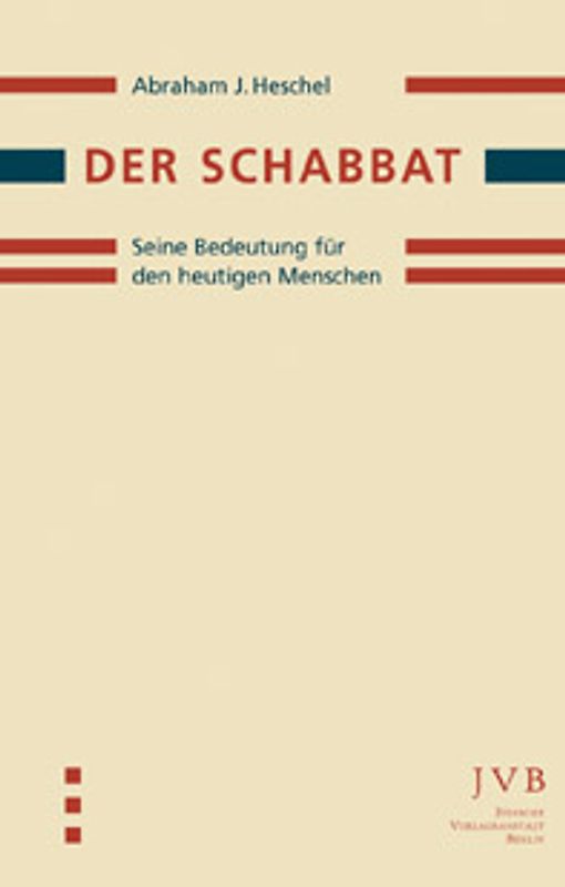 Der Schabbat. Seine Bedeutung für den heutigen Menschen