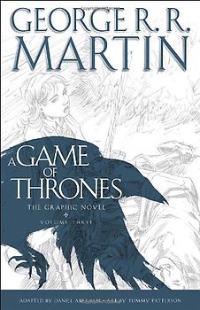 A Game of Thrones - Volume Three - George R. R. Martin [Graphic Novel]