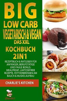 BIG Low Carb vegetarisch &amp; vegan - Das XXL Kochbuch