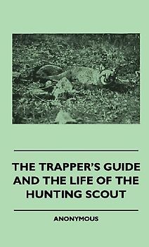The Trapper's Guide and the Life of the Hunting Scout
