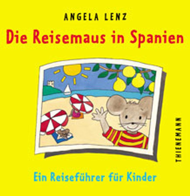 Die Reisemaus in Spanien. Ein Reiseführer für Kinder