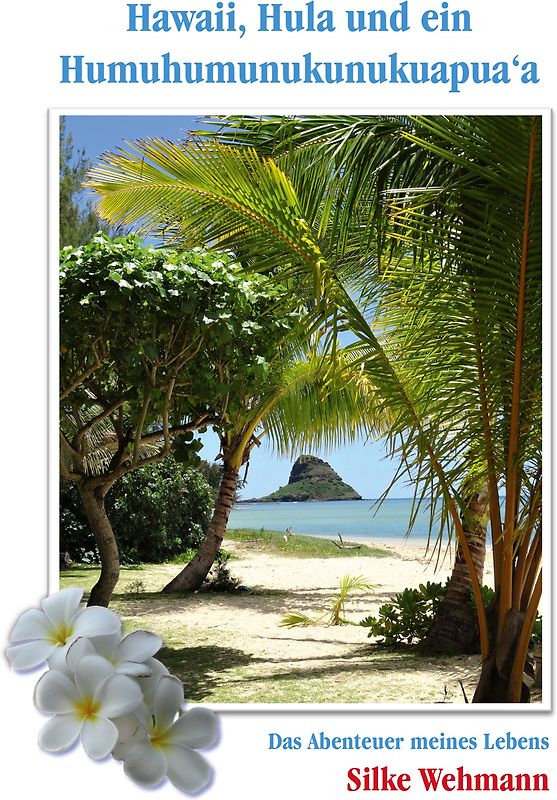 Hawaii, Hula und ein Humuhumunukunukuapua‘a