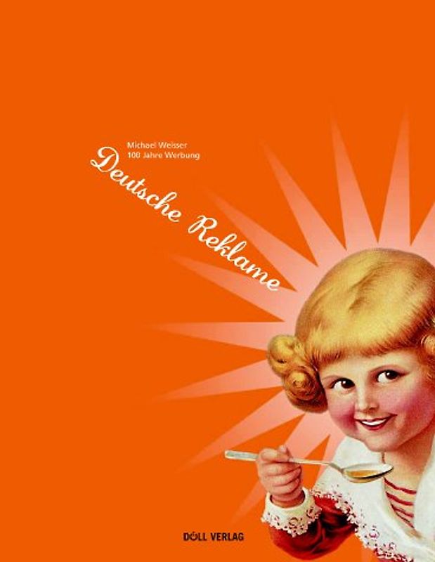 Deutsche Reklame. Eine Beitrag zur Kunst- und Kulturgeschichte in Deutschland