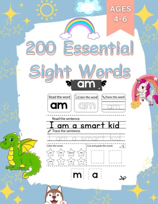 The 200 Essential Sight Words Workbook: A Comprehensive Activity Workbook for Kids Ages 4-6 to Learn, Trace, and Practice for Reading Fluency, The Ultimate Reading and Writing Workbook for Kids