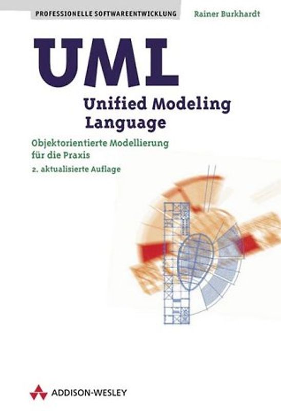UML-Unified Modeling Language. Objektorientierte Modellierung für die Praxis