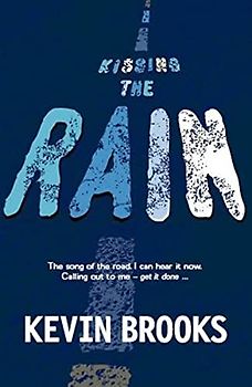 Kissing the Rain - Kevin Brooks