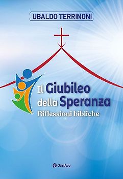 Il Giubileo della speranza. Riflessioni bibliche