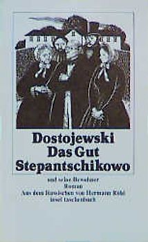Sämtliche Romane und Erzählungen / Das Gut Stepantschikowo und seine Bewohner