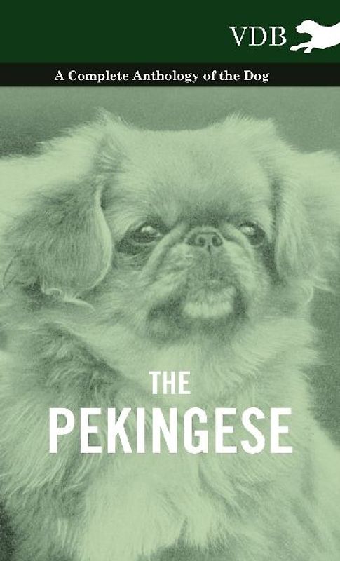 The Pekingese - A Complete Anthology of the Dog