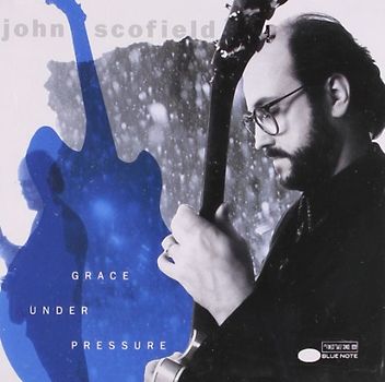 John Scofield - Grace Under Pressure