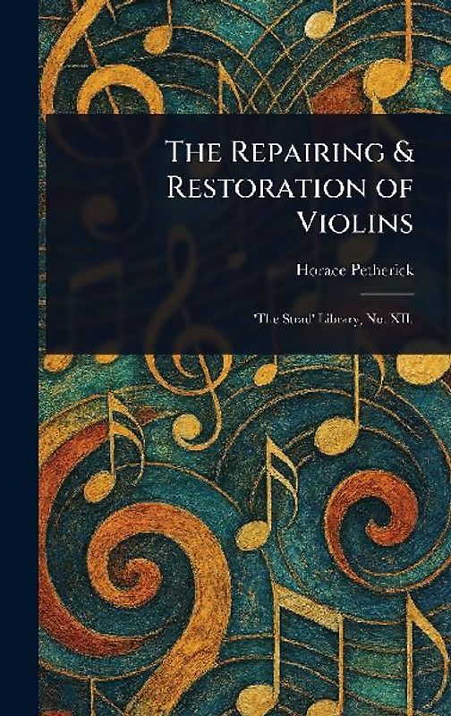 The Repairing & Restoration of Violins