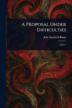 A Proposal Under Difficulties