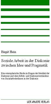 Soziale Arbeit in der Diakonie zwischen Idee und Pragmatik