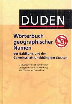 Duden - Wörterbuch geographischer Namen des Baltikums und der Gemeinschaft Unabhängiger Staaten