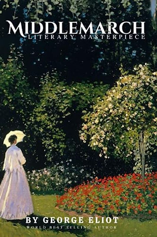 MiddleMarch literary masterpiece (Annotated): by George Eliot