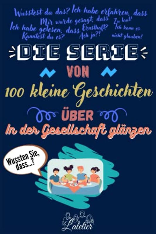Die serie von 100 kleine Geschichten über - In der Gesellschaft glänzen