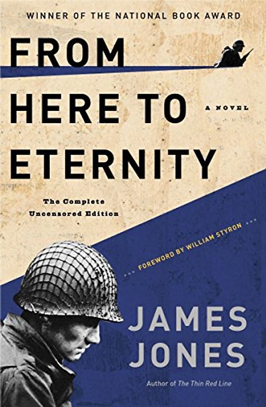 From Here to Eternity: The Complete Uncensored Edition (Modern Library 100 Best Novels) - Jones, James
