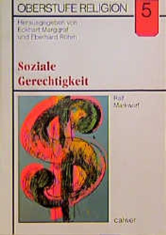 Oberstufe Religion / Soziale Gerechtigkeit. Soziale Frage im 19. Jahrhundert - Dritte Welt - Arbeit - Frauen. Schülerheft