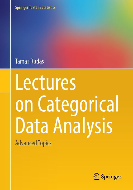 Lectures on Advanced Topics in Categorical Data Analysis