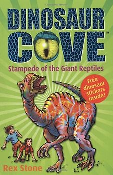 Stampede of the Giant Reptiles (Dinosaur Cove)