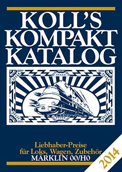 Koll's Kompaktkatalog Märklin 00/H0 2014