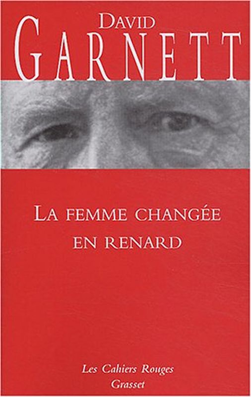 La femme changée en renard (Les Cahiers Rouges)