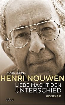 Henri Nouwen - Liebe macht den Unterschied