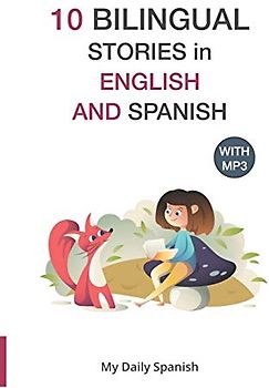 10 Bilingual Stories in English and Spanish: Improve your Spanish or English reading and listening comprehension skills (Spanish for Kids, Band 2)