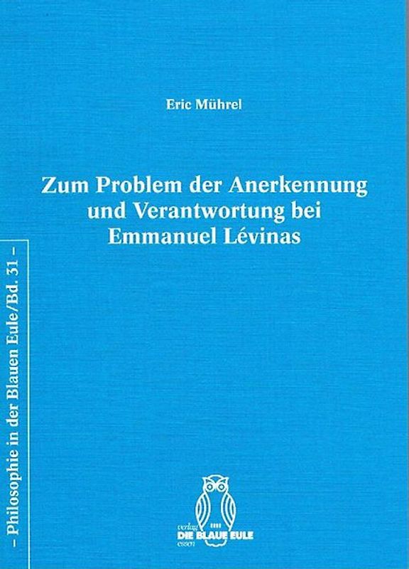 Zum Problem der Anerkennung und Verantwortung bei Emmanuel Lévinas