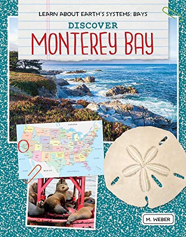 Discover Monterey Bay (Learn About Earth's Systems: Bays)